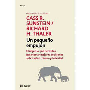 Nudge: Un Pequeño Empujón / The Final Decision - by  Richard H Thaler & Cass R Sunstein (Paperback) - 1 of 1