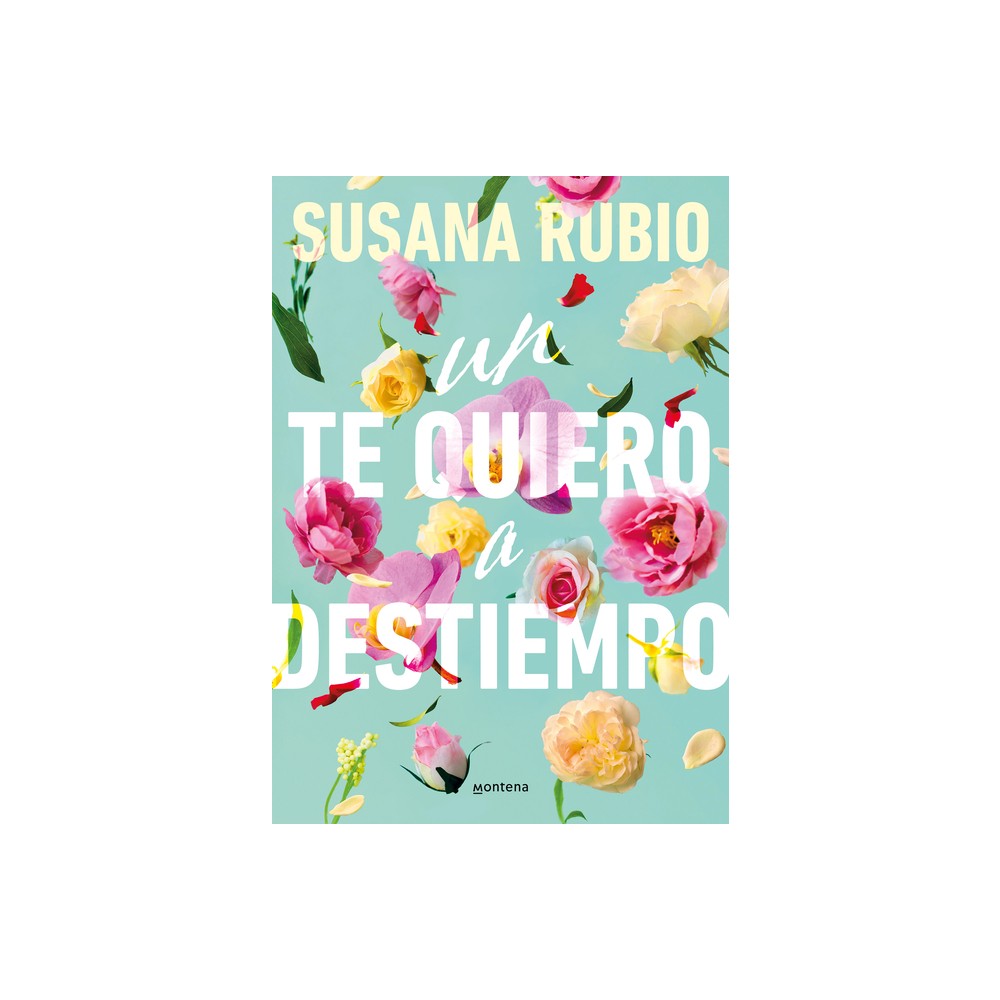 Un Te Quiero a Destiempo / A Random I Love You - by Susana Rubio (Paperback)