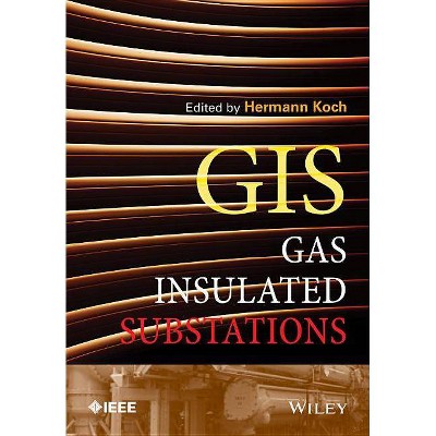 Gas Insulated Substations - (IEEE Press) by  Hermann J Koch (Hardcover)
