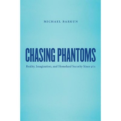 Chasing Phantoms - by  Michael Barkun (Paperback)