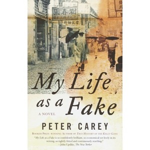 My Life as a Fake - (Vintage International) by  Peter Carey (Paperback) - 1 of 1
