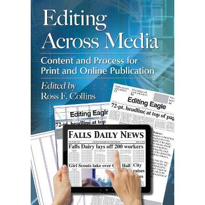 Editing Across Media - by  Ross F Collins (Paperback)