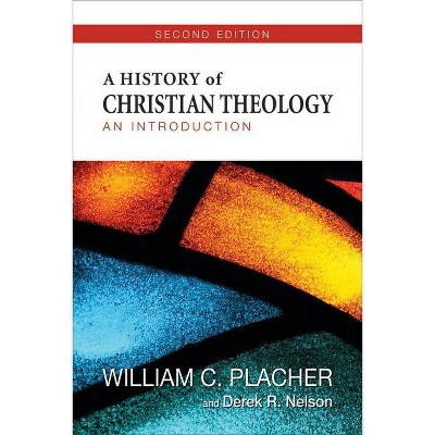 A History Of Christian Theology - 2nd Edition By William C Placher