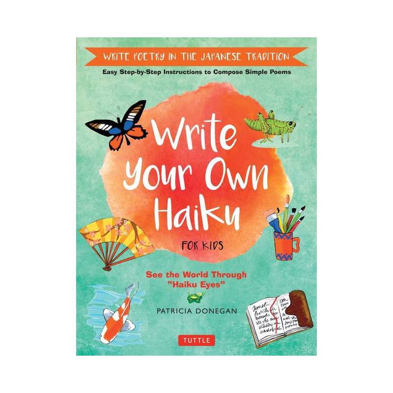 Write Your Own Haiku for Kids - by  Patricia Donegan (Hardcover), 1 of 2
