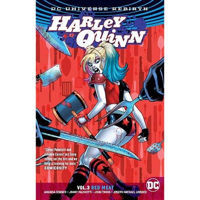 Harley Quinn Vol. 3: Red Meat (Rebirth) - by  Jimmy Palmiotti & Amanda Conner (Paperback)