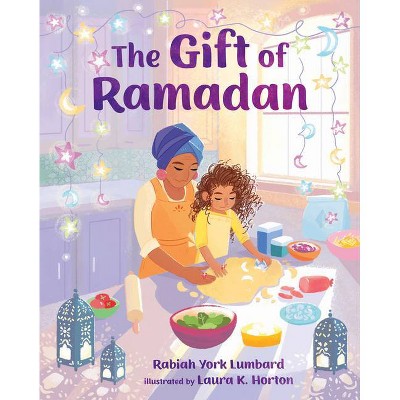 The Gift of Ramadan - by  Rabiah York Lumbard (Paperback)