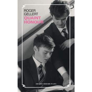 Quaint Honour - (Oberon Modern Plays) by  Roger Gellert (Paperback)