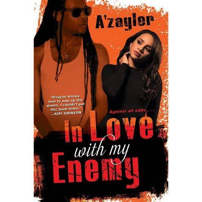 In Love with My Enemy - by  A'Zayler (Paperback)