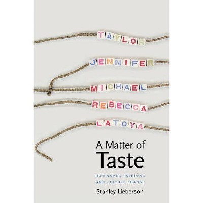 A Matter of Taste - by  Stanley Lieberson (Paperback)