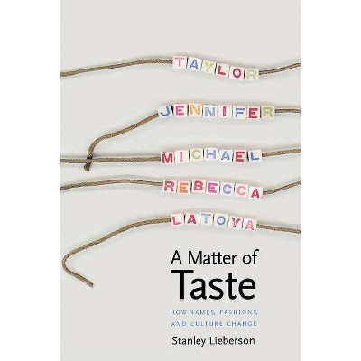 A Matter of Taste - by  Stanley Lieberson (Paperback)