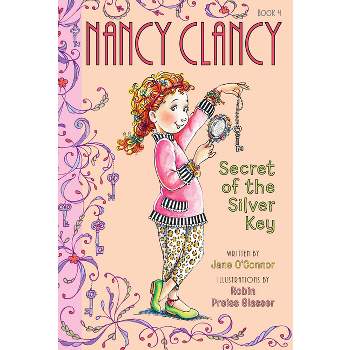 Fancy Nancy: Nancy Clancy, Secret of the Silver Key (Hardcover) by Jane O'Connor