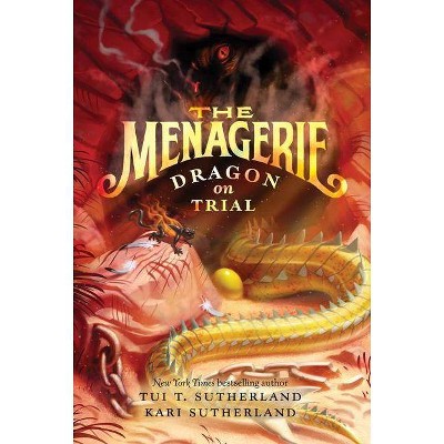 The Menagerie #2: Dragon on Trial - by  Tui T Sutherland & Kari Sutherland (Paperback)