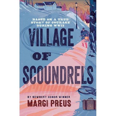 Village of Scoundrels - by  Margi Preus (Hardcover)