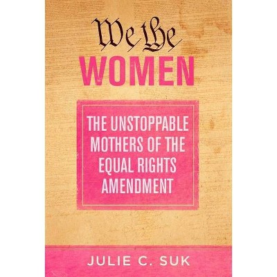 We the Women - by  Julie C Suk (Paperback)