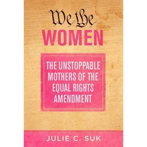 We the Women - by  Julie C Suk (Paperback) - 1 of 1