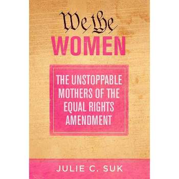 We the Women - by  Julie C Suk (Paperback)