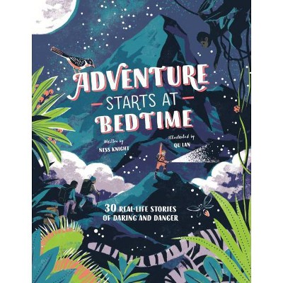 Adventure Starts at Bedtime - by  Ness Knight (Hardcover)