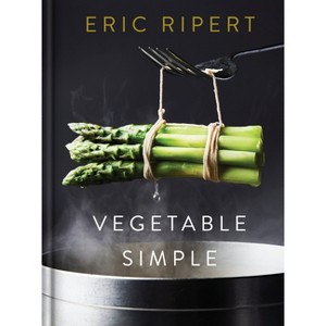 Vegetable Simple: A Cookbook - by  Eric Ripert (Hardcover) - 1 of 1