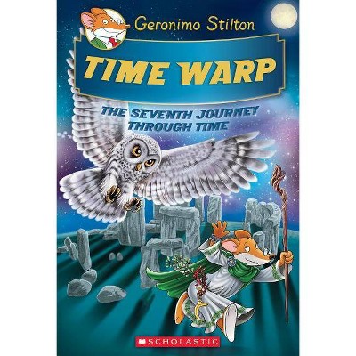 Time Warp (Geronimo Stilton Journey Through Time #7), 7 - (Hardcover)