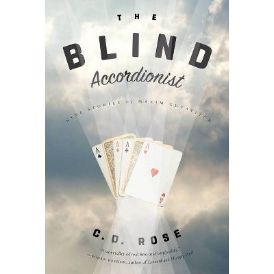 The Blind Accordionist - by  C D Rose (Paperback)