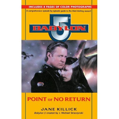 Babylon 5: Point of No Return - (Babylon 5, Season by Season) by  Jane Killick (Paperback)