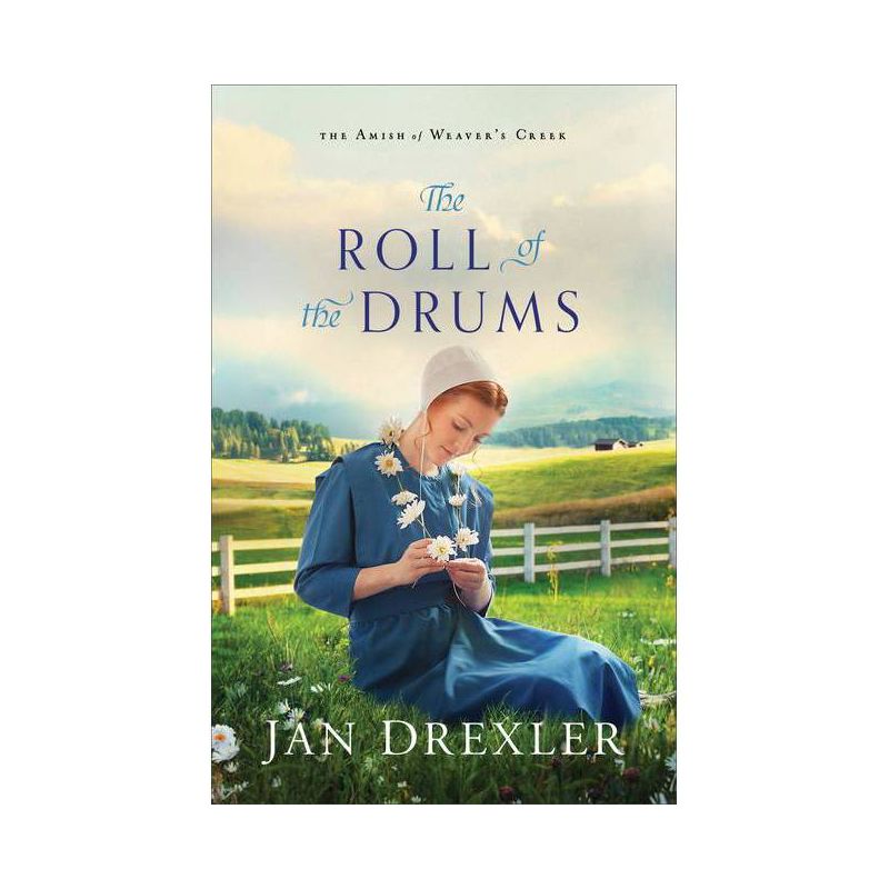The Roll of the Drums - (Amish of Weaver's Creek) by  Jan Drexler (Paperback), 1 of 2