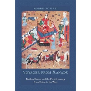 Voyager from Xanadu - by  Morris Rossabi (Paperback) - 1 of 1