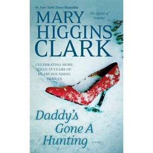 Daddy's Gone a Hunting (Reissue) (Paperback) by Mary Higgins Clark - 1 of 1