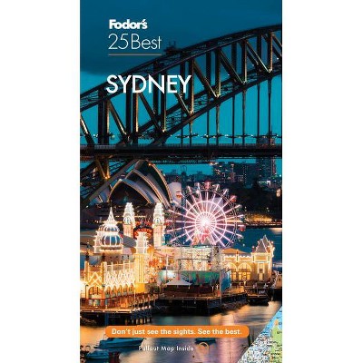 Fodor's Sydney 25 Best - (Full-Color Travel Guide) 7th Edition by  Fodor's Travel Guides (Paperback)