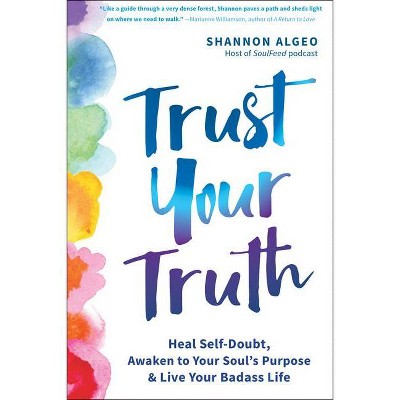 Trust Your Truth - by  Shannon Algeo (Paperback)