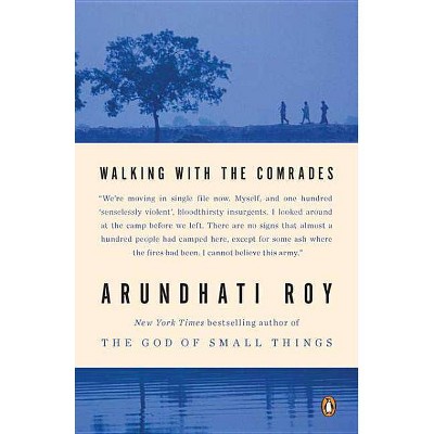 Walking with the Comrades - by  Arundhati Roy (Paperback)