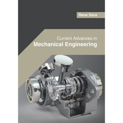 Current Advances in Mechanical Engineering - by  Rene Sava (Hardcover)