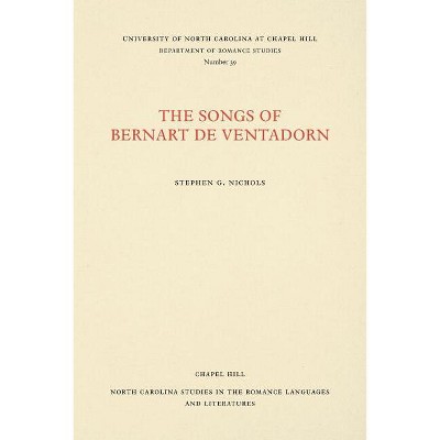 The Songs of Bernart de Ventadorn - (North Carolina Studies in the Romance Languages and Literatu) (Paperback)