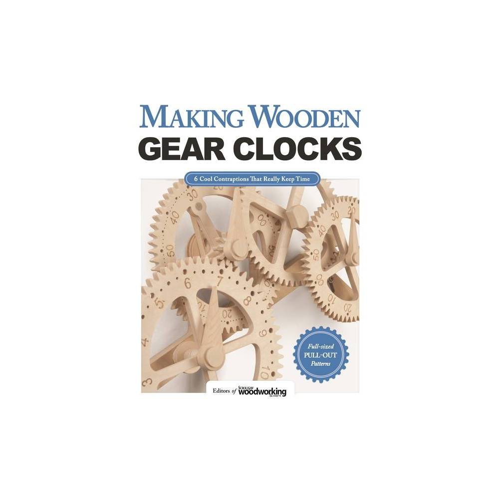 ISBN 9781565238893 product image for Making Wooden Gear Clocks - by Editors of Scroll Saw Woodworking & Crafts (Paper | upcitemdb.com