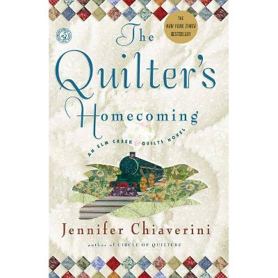 The Quilter's Homecoming, 10 - (ELM Creek Quilts) by  Jennifer Chiaverini (Paperback)