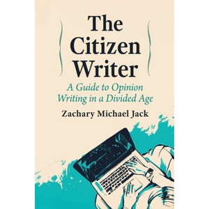 The Citizen Writer - by  Zachary Michael Jack (Paperback) - 1 of 1