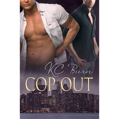 Cop Out - (Toronto Tales) by  Kc Burn (Paperback)