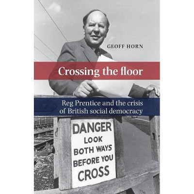 Crossing the Floor - by  Geoff Horn (Paperback)