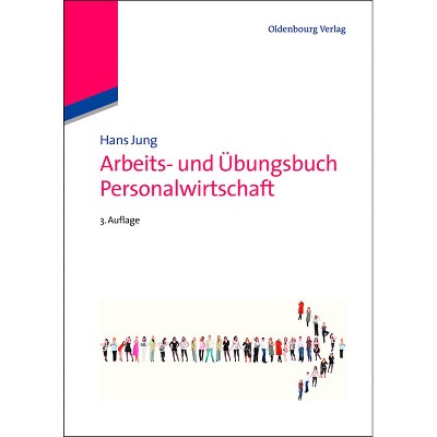 Arbeits- Und Übungsbuch Personalwirtschaft - 3rd Edition by  Hans Jung (Paperback)