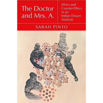 The Doctor and Mrs. A. - (Thinking from Elsewhere) by  Sarah Pinto (Paperback)