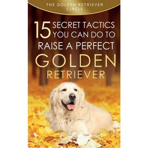Golden Retriever - by  The Golden Retriever Circle (Paperback) - 1 of 1