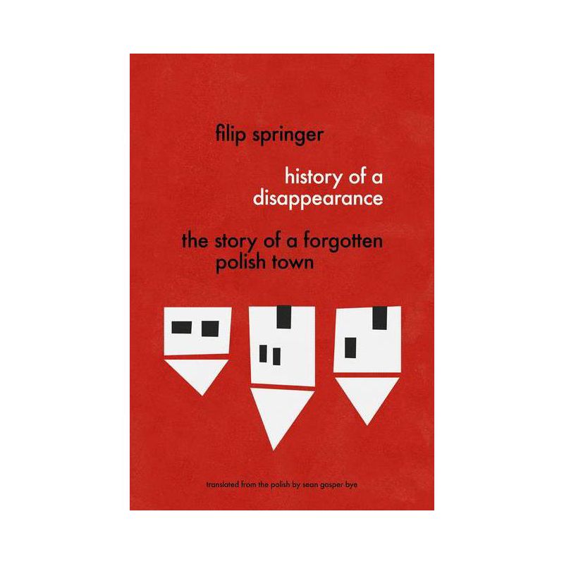 History of a Disappearance - by  Filip Springer (Paperback), 1 of 2