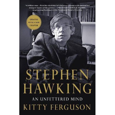 Stephen Hawking: An Unfettered Mind - by  Kitty Ferguson (Paperback)