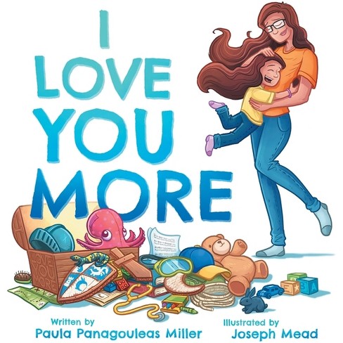 I Love You More - By Paula Panagouleas Miller : Target