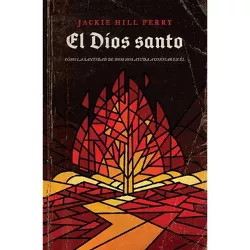 El Dios Santo - by  Jackie Hill Perry (Paperback)