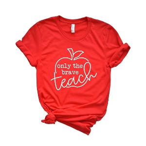 Simply Sage Market Women's Only The Brave Teach Short Sleeve Graphic Tee - 1 of 2