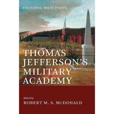 Thomas Jefferson's Military Academy - (jeffersonian America) By Robert ...