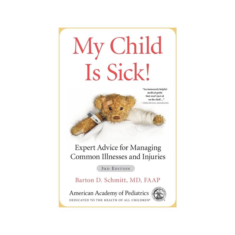 My Child Is Sick! - 3rd Edition by  Barton D Schmitt MD (Paperback), 1 of 2