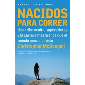 Nacidos Para Correr / Born to Run - by  Christopher McDougall (Paperback) - 1 of 1