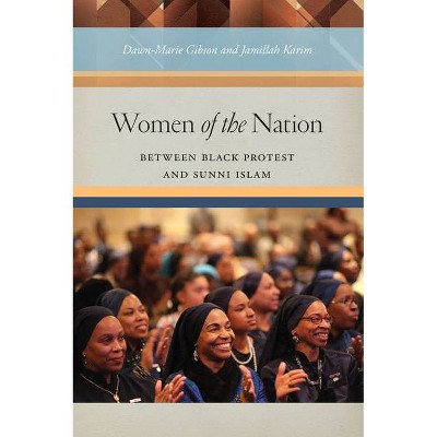 Women of the Nation - by  Dawn-Marie Gibson & Jamillah Karim (Paperback)